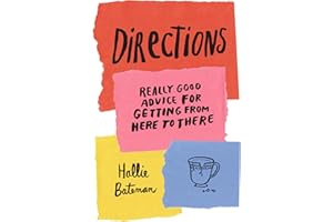 Directions: Really Good Advice for Getting from Here to There