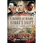 A Handful of Heroes, Rorke's Drift: Facts, Myths and Legends