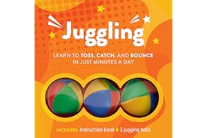 Juggling: Learn to Toss, Catch, and Bounce in Just Minutes a Day
