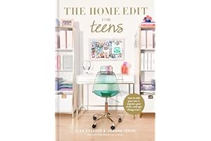 The Home Edit for Teens: How to Edit Your Space, Express Your Style, and Get Things Done!