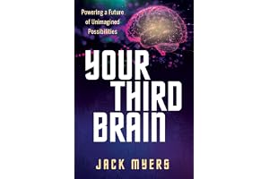 Your Third Brain: Powering a Future of Unimagined Possibilities