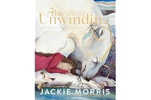 The Silent Unwinding: And Other Dreamings