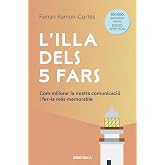 L'illa dels 5 fars (edici&oacute; ampliada i actualitzada): Com millorar la nostra comunicaci&oacute; i fer-la m&eacute;s memorable (Ficci&oacute;)