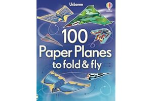 100 Paper Planes to Fold and Fly