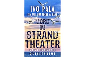 Ein Fall für Fuchs & Haas: Mord im Strandtheater - Küstenkrimi - Ostseekrimi