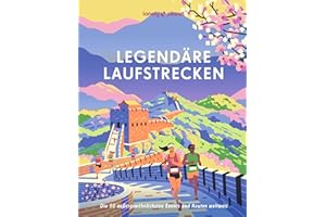 LONELY PLANET Bildband Legendäre Laufstrecken: Die 50 außergewöhnlichsten Events und Routen weltweit