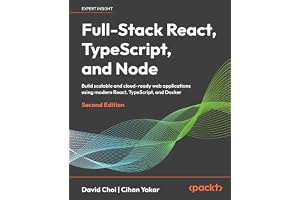 Full-Stack React, TypeScript, and Node - Second Edition: Build scalable and cloud-ready web applications using modern React