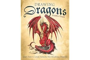 Drawing Dragons: Learn How to Create Fantastic Fire-Breathing Dragons (How to Draw Books)