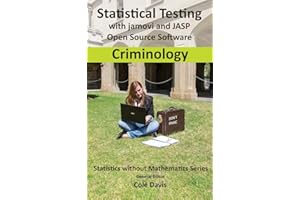 Statistical testing with jamovi and JASP open source software Criminology (Statistics without Mathematics)