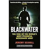 Blackwater: The Rise of the World's Most Powerful Mercenary Army