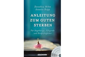 Anleitung zum guten Sterben: Für Angehörige, Pflegende und Hospizbegleiter - DVD mit Anleitung zur Basalen Stimulation -