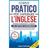 CORSO PRATICO per IMPARARE L’INGLESE: Impara velocemente l'inglese col Metodo Audioboost | Da Zero ad Esperto con Grammatica,