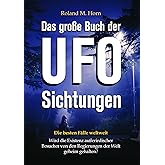 Das große Buch der UFO-Sichtungen: Die besten Fälle weltweit