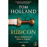 Rubicon: Roma Cumhuriyeti&rsquo;nin Zaferi ve Trajedisi