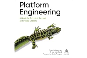 Platform Engineering: A Guide for Technical, Product, and People Leaders