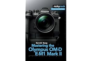 Mastering the Olympus OM-D E-M1 Mark II