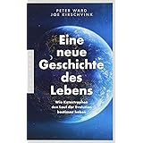 A New History Of Life The Radical New Discoveries About The Origins And Evolution Of Life On Earth Amazon De Ward Peter Kirschvink Joe Fremdsprachige Bucher