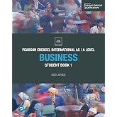 PEARSON EDEXCEL INTERNATIONAL AS / A LEVEL BUSINESS: STUDENT BOOK 1