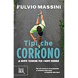 Tipi che corrono. Le nuove tecniche per i nuovi runner