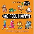 We Feel Happy: A fantastic first book of feelings!
