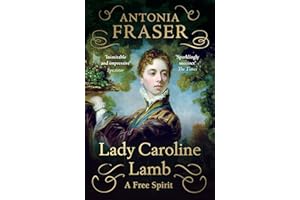 Lady Caroline Lamb: A Free Spirit