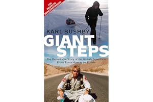 Giant Steps: The Remarkable Story of the Goliath Expedition: From Punta Arenas to Russia