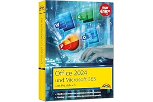 Office 2024 und Microsoft 365 - Das Praxishandbuch: - Word, Excel, PowerPoint und Outlook effizient nutzen, auch für Microsoft 365