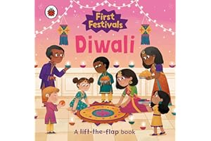 First Festivals: Diwali: A Lift-The-Flap Book