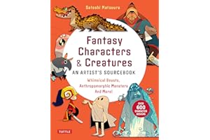 Fantasy Characters & Creatures: An Artist's Sourcebook: Whimsical Beasts, Anthropomorphic Monsters and More! (With over 600 illustrations)
