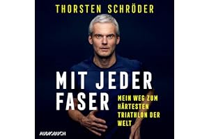 Mit jeder Faser: Mein Weg zum härtesten Triathlon der Welt