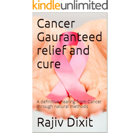 Cancer Gauranteed Relief And Cure A Definitive Healing From Cancer Through Natural Methods Ebook Dixit Rajiv Amazon In Kindle Store