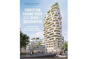 Conception paramétrique avec Rhino et Grasshopper: Applications en architecture, ingénierie et design