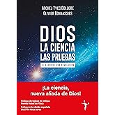 Dios - La ciencia - Las pruebas: El albor de una revoluci&oacute;n (Ensayos) -Espa&ntilde;ol