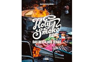 Holy Smoke BBQ: Das Beste aus Texas
