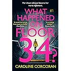 What Happened on Floor 34?: The absolutely shocking new crime thriller for 2023 with twist after jaw-dropping twist