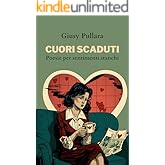 Cuori scaduti: Poesie per sentimenti stanchi