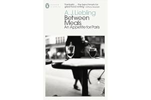 Between Meals: An Appetite for Paris (Penguin Modern Classics)