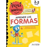 Escuela de Monstruos. Cuaderno de actividades - Aprende las FORMAS: Cuaderno de geometr&iacute;a para ni&ntilde;os de 3 a 5 a&ntilde;os