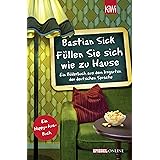 Füllen Sie sich wie zu Hause: Ein Bilderbuch aus dem Irrgarten der deutschen Sprache