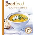 Good Food: Soups & Sides: Triple-tested recipes (Good Food 101)