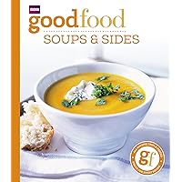 Good Food: Soups & Sides: Triple-tested recipes (Good Food 101)