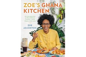 Zoe's Ghana Kitchen: An Introduction to New African Cuisine - From Ghana with Love