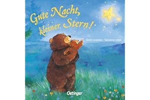 Gute Nacht, kleiner Stern!: Poetisches und beruhigendes Kinderbuch ab 2 Jahren für eine gute Nacht