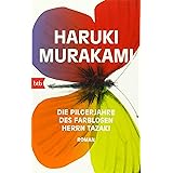 Die Pilgerjahre des farblosen Herrn Tazaki: Roman