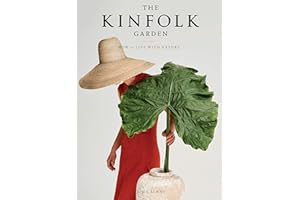 The Kinfolk Garden: How to Live with Nature