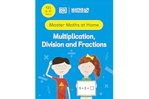 Maths ― No Problem! Multiplication, Division and Fractions, Ages 4-6 (Key Stage 1) (Master Maths At Home)