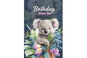 Birthday Reminder Book: A5 Organizer Notebook to Record Birthdays with Monthly Index. Important Date Reminder Journal. Koala Design Cover.