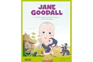 Jane Goodall.La mejor amiga de los chimpancés y de la naturaleza | Cuentos para niños para conocer a los grandes personajes de la historia y los valores que los inspiraron