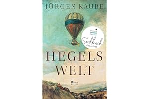 Hegels Welt: Ausgezeichnet mit dem Deutschen Sachbuchpreis