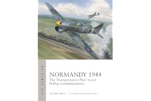 Normandy 1944: The 'Transportation Plan' to cut D-Day communications: 54 (Air Campaign)